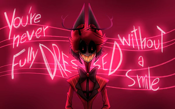 HD desktop wallpaper featuring Alastor from the TV show Hazbin Hotel, with a dark red background and the text, You're never fully dressed without a smile in neon-style writing.
