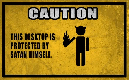 HD desktop wallpaper with a yellow caution sign that reads, This desktop is protected by Satan himself, accompanied by a stick figure with horns holding a flame.