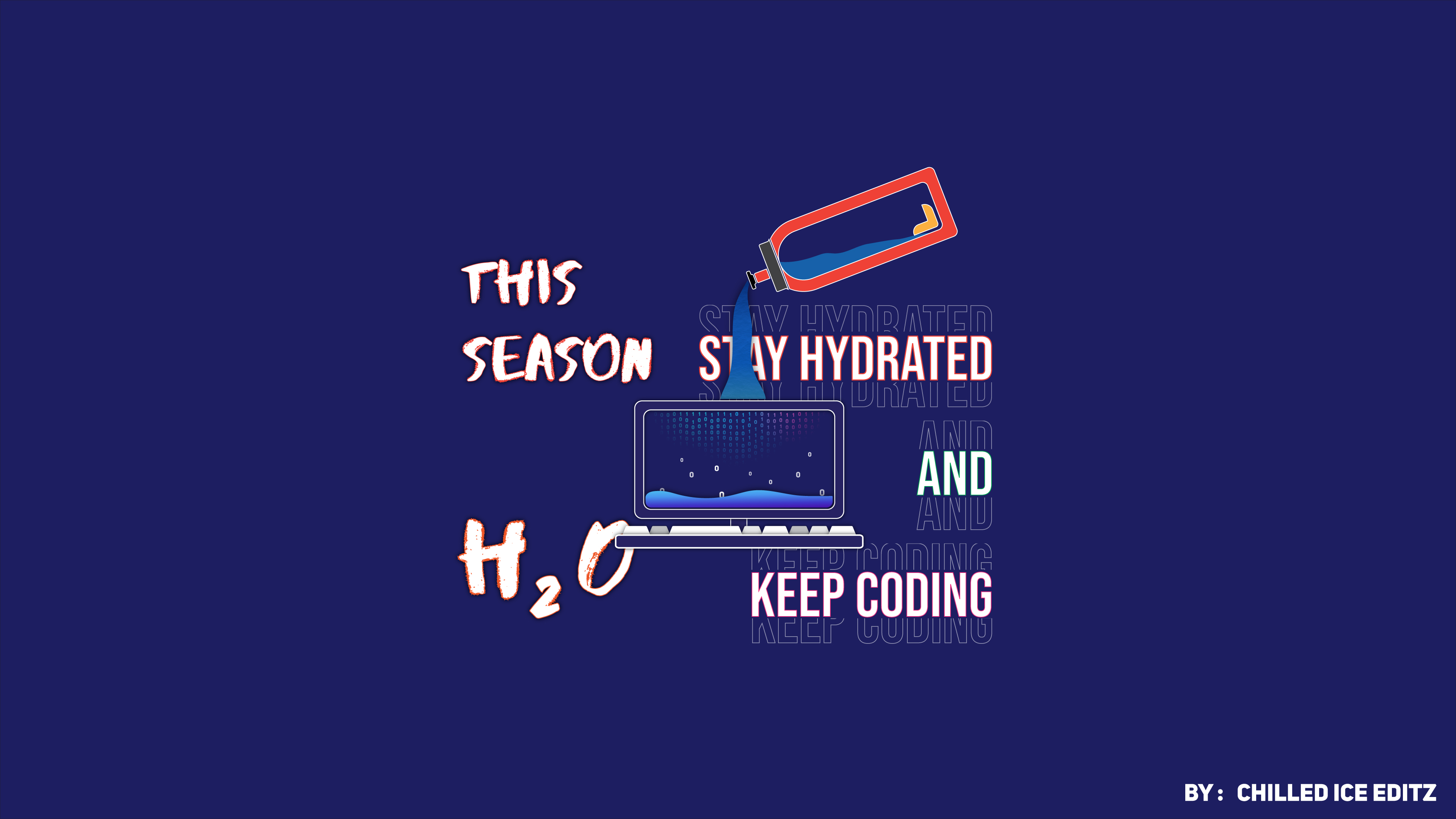 Stay Hydrated and Keep Coding by Chilled_Ice.editz