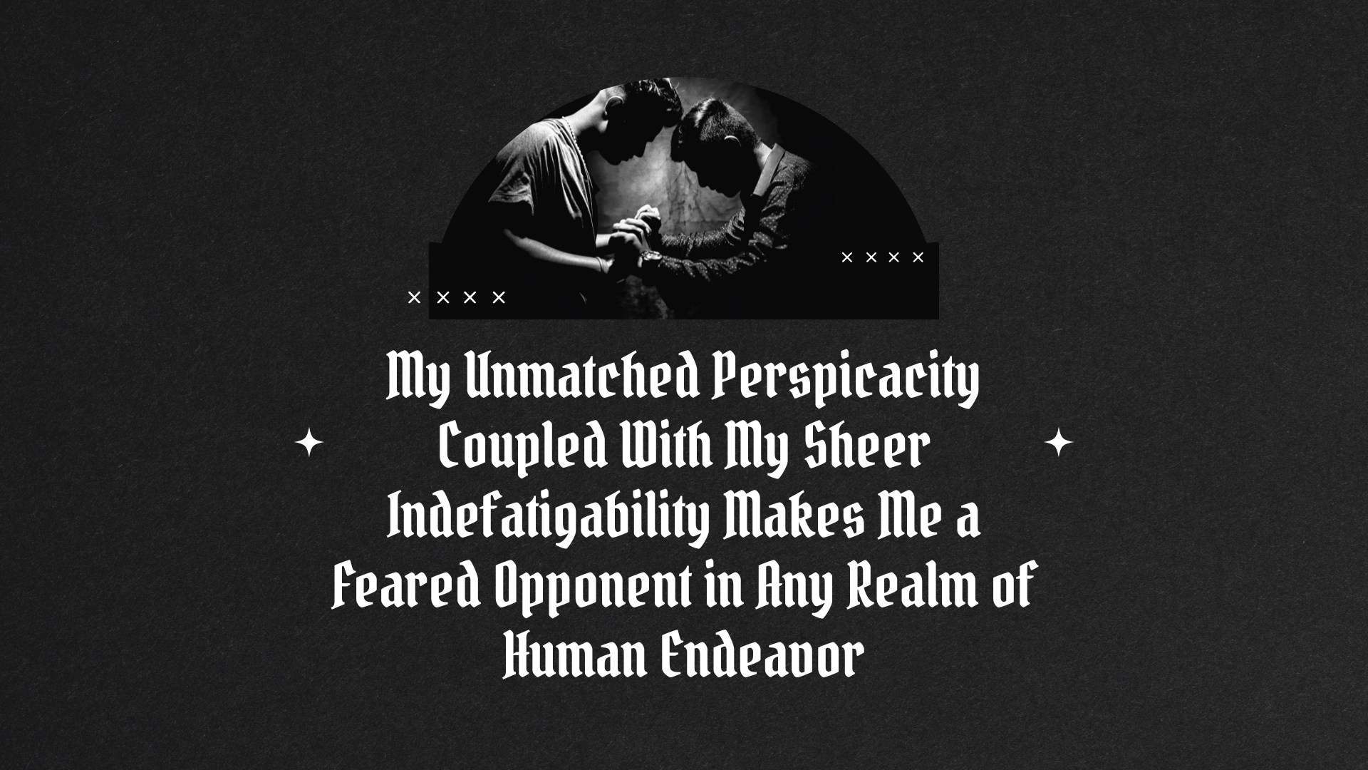 Emory tate quote- My unmatched perspicacity coupled with sheer  indefatigability makes me a feared opponent in any real of human endeavour  Sticker for Sale by Tautvydas