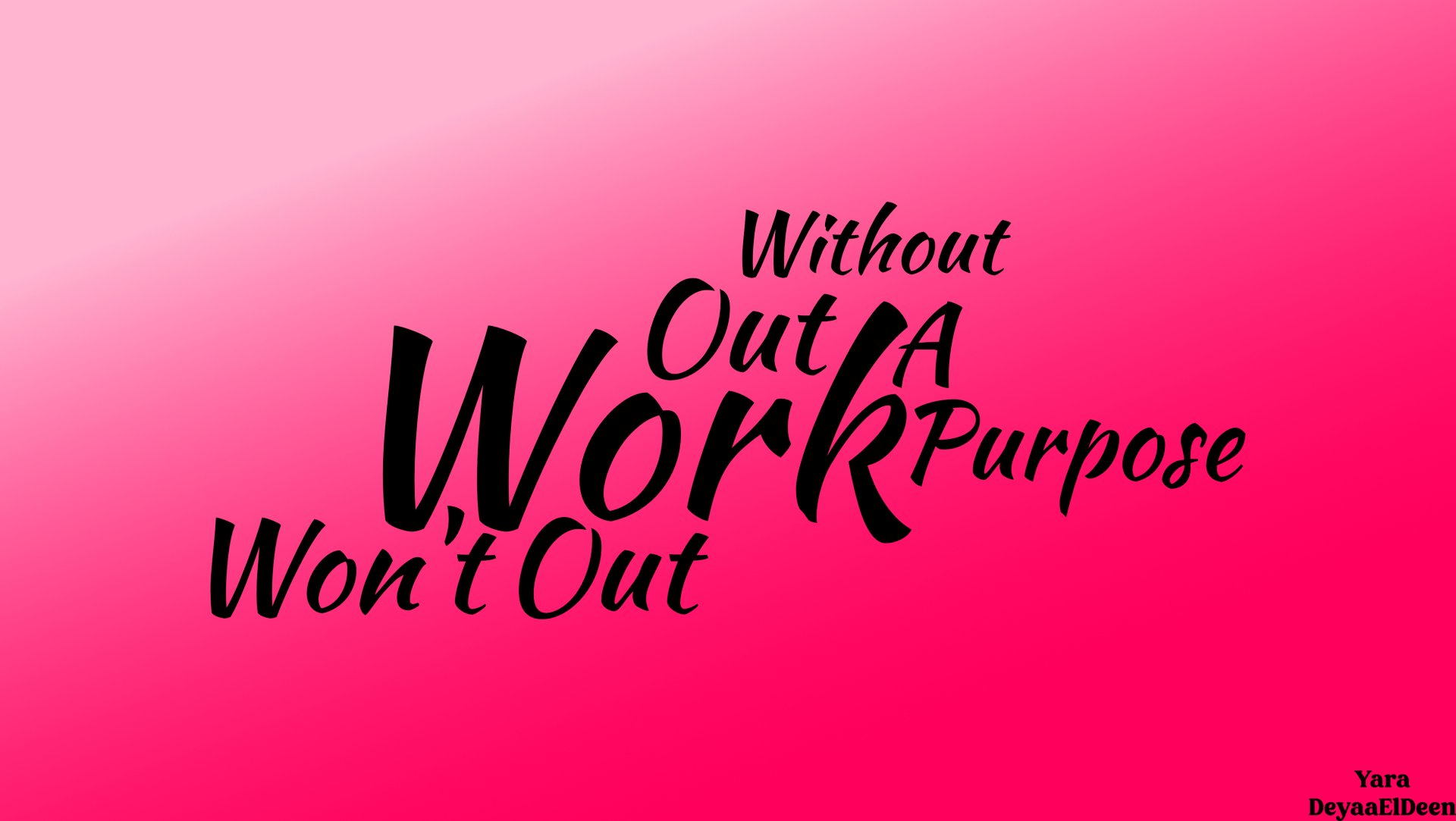 Work Out Without Purpose Won't Work Out 2 by Yara_Deyaa_ElDeen