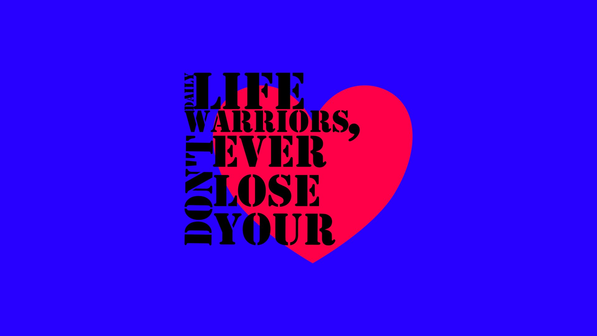 Daily Life Warriors, Don't Ever Lose Your Heart 1 by Yara_Deyaa_ElDeen