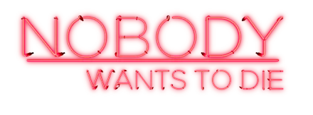 HD desktop wallpaper and background for the video game Nobody Wants to Die, featuring neon red text.