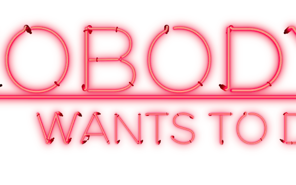 HD desktop wallpaper and background for the video game Nobody Wants to Die, featuring neon red text.