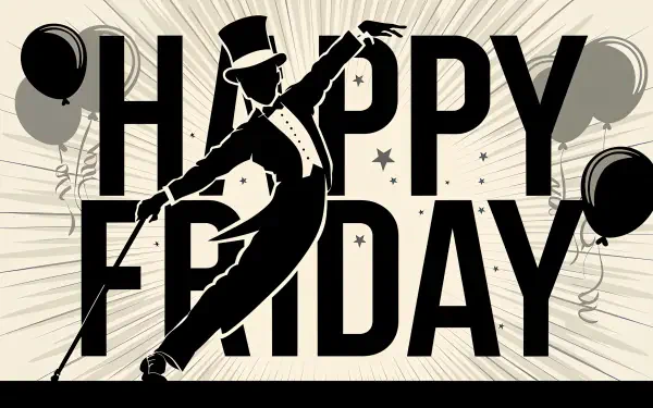 A stylish silhouette of a dancer in a top hat strikes a celebratory pose against bold Happy Friday text, complemented by balloons and a dynamic background, perfect for a vibrant 4K Ultra HD wallpaper.