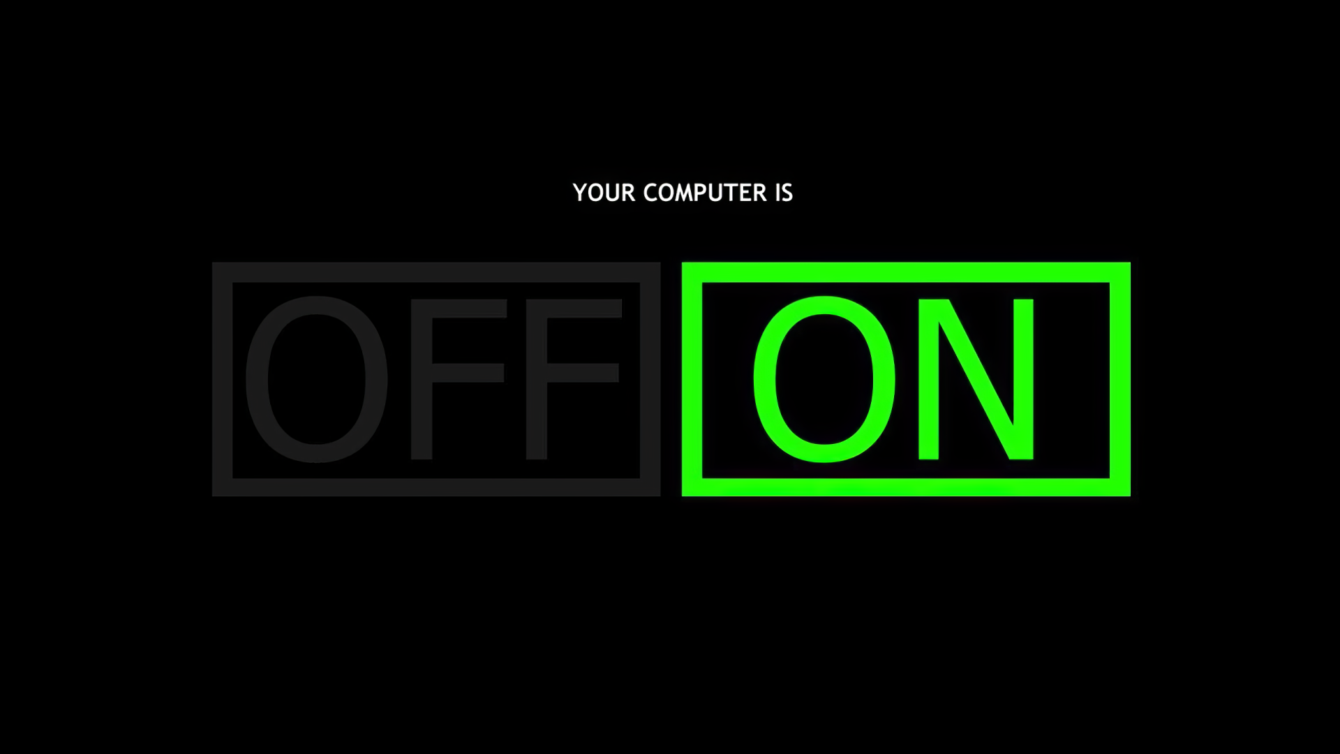 A clever HD PC desktop wallpaper featuring the message YOUR COMPUTER IS with OFF in black and ON highlighted in vibrant green against a dark background.