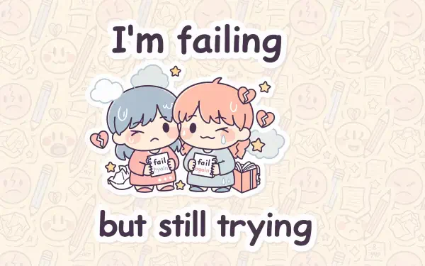 Cute cartoon quote 4K Ultra HD PC wallpaper: two chibi friends (blue and pink) holding fail boxes beneath the text I'm failing but still trying on a soft patterned background.