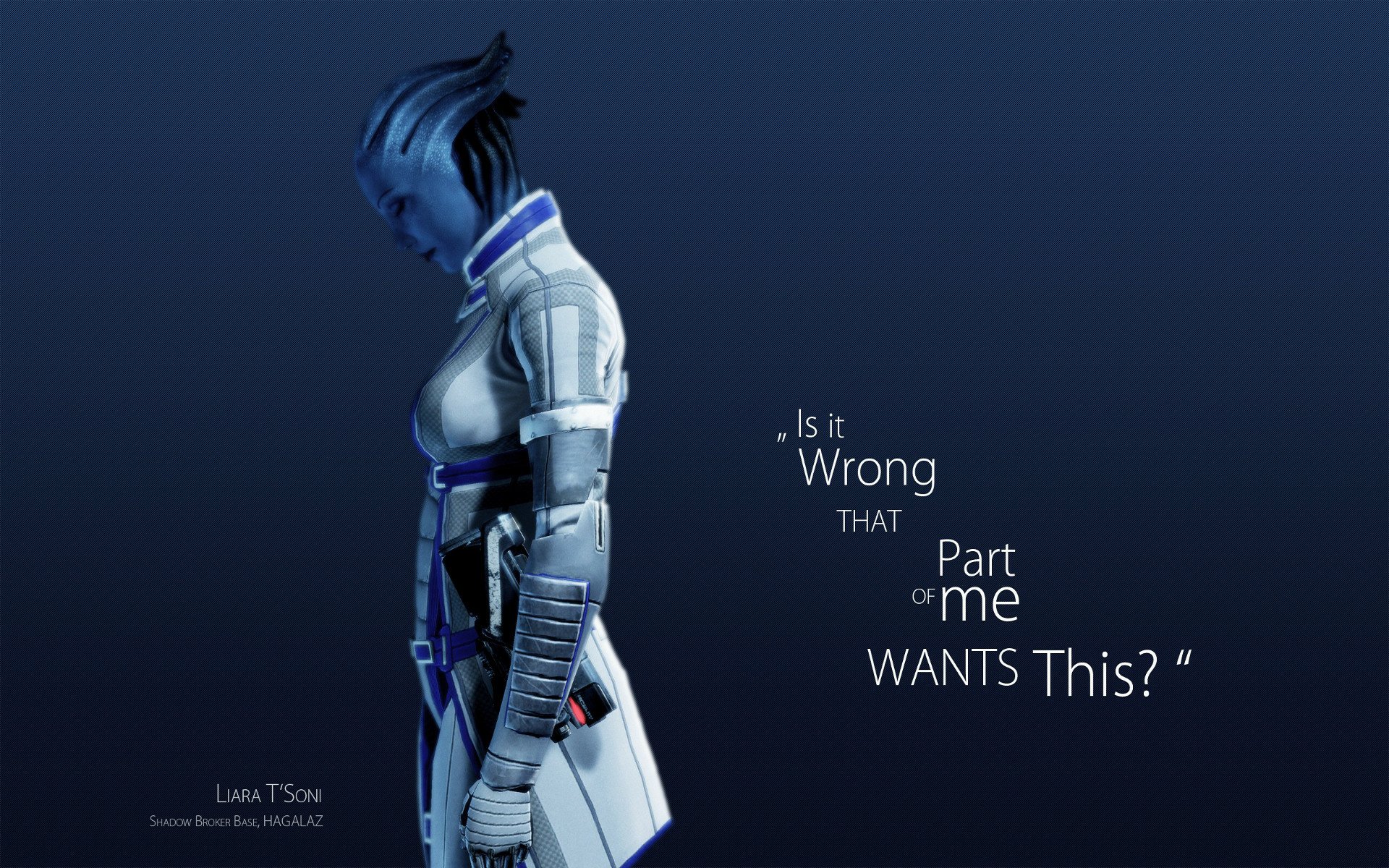 HD PC desktop wallpaper featuring Liara T'Soni from the Mass Effect video game, with a dark blue background and the quote, Is it wrong that part of me wants this?