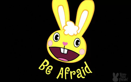 HD PC desktop wallpaper featuring a cheerful yellow rabbit from the TV show Happy Tree Friends with the phrase Be Afraid on a black background.