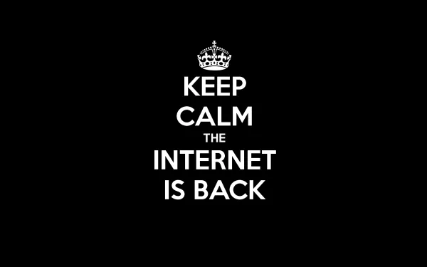  keep calm the Internet is back 