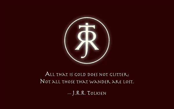 HD PC desktop wallpaper featuring a Tolkien quote: All that is gold does not glitter; Not all those that wander are lost, with Tolkien’s monogram on a dark background.