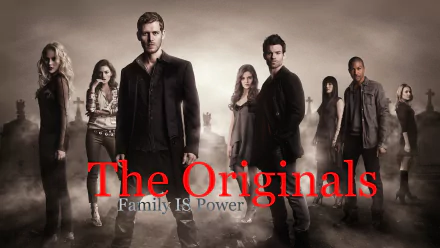 A dramatic wallpaper from the TV show The Originals, featuring key characters standing together in a misty landscape, with the tagline Family IS Power prominently displayed.