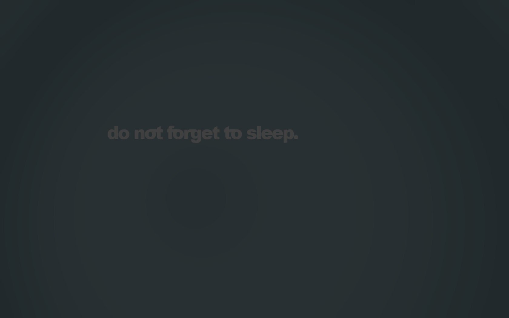 A humorous artistic HD desktop wallpaper featuring the text do not forget to sleep. A playful reminder in a minimalist design.