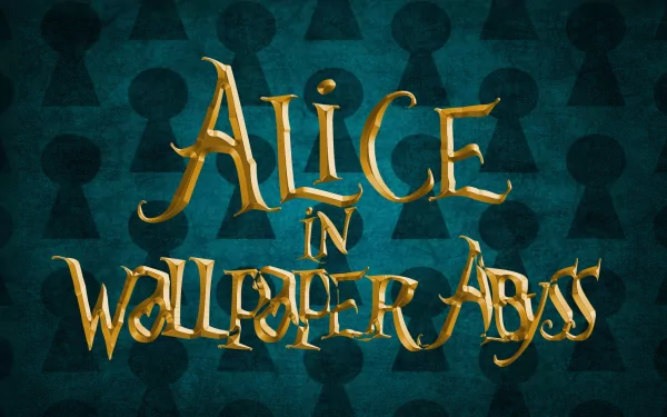 Artistic HD PC desktop wallpaper featuring golden, whimsical text Alice in Wallpaper Abyss on a dark background with keyhole patterns, blending devoted and funny vibes.