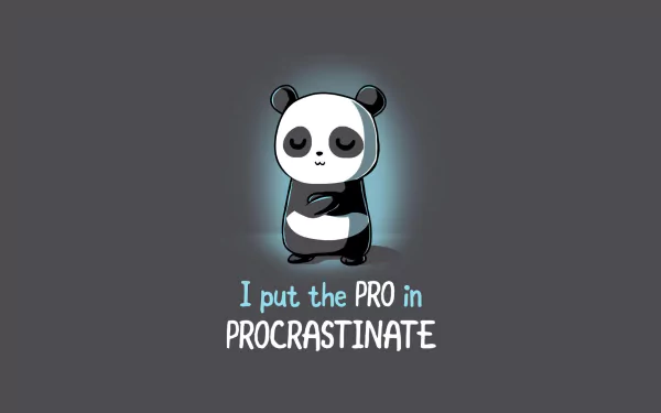HD PC wallpaper featuring a funny panda with the statement, I put the PRO in PROCRASTINATE, glowing softly against a dark background.