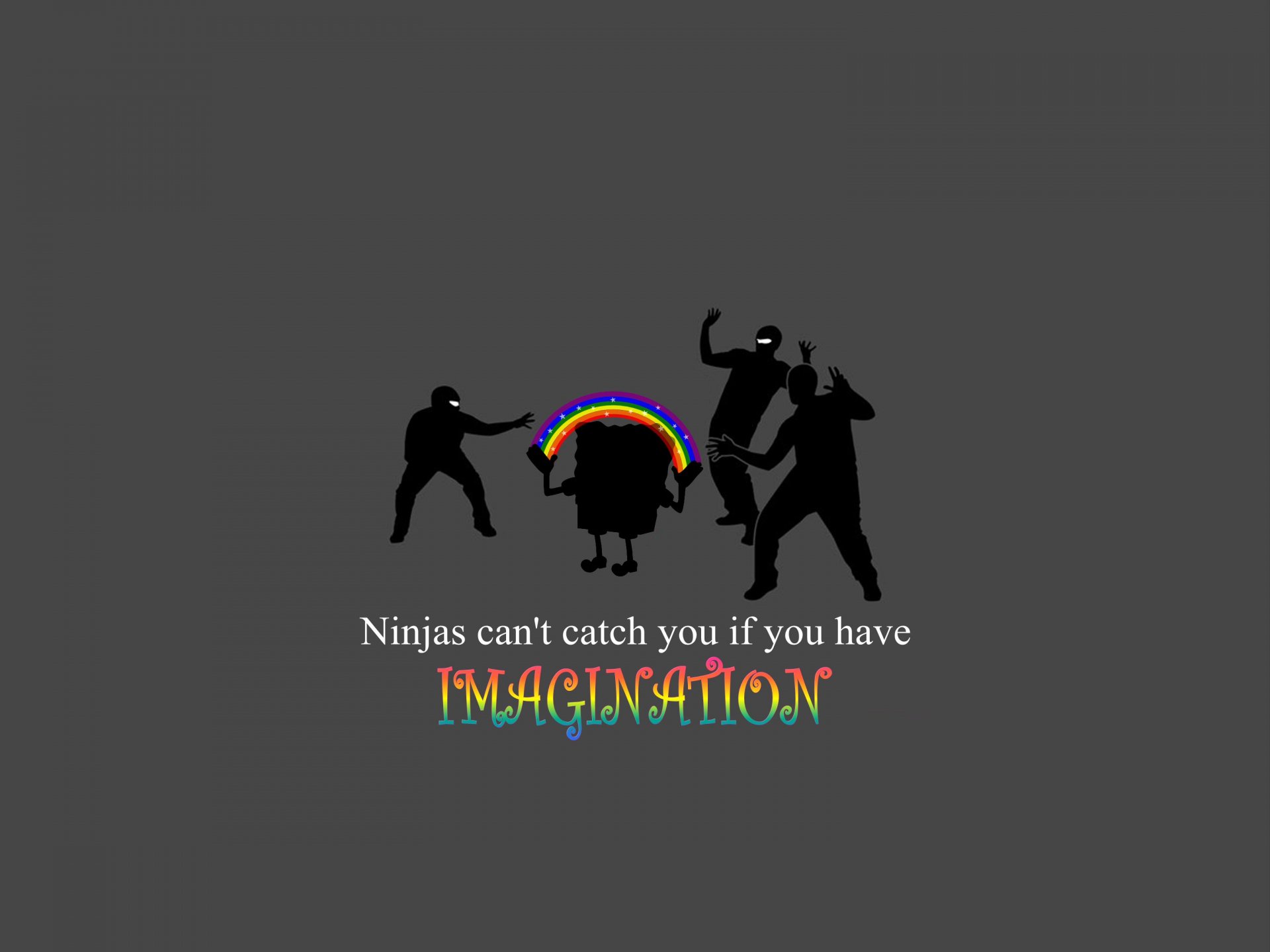 A humorous HD wallpaper featuring silhouettes of ninjas and a colorful figure, with the caption, Ninjas can't catch you if you have IMAGINATION.