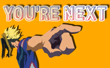HD desktop wallpaper featuring All Might from My Hero Academia, pointing towards the viewer with the text YOU'RE NEXT in bold letters against an orange background.