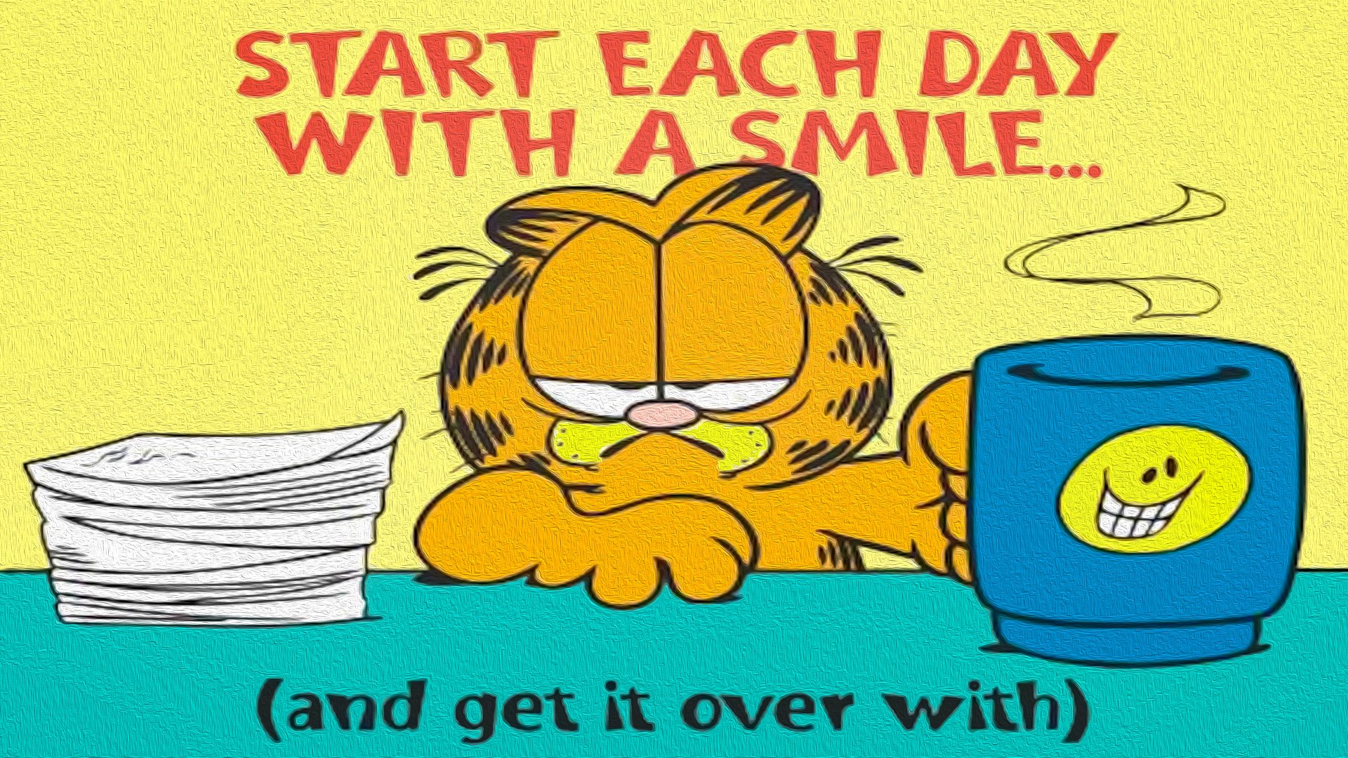 A high-definition desktop wallpaper featuring the cartoon character Garfield holding a coffee mug. The comic text reads, Start each day with a smile... (and get it over with).