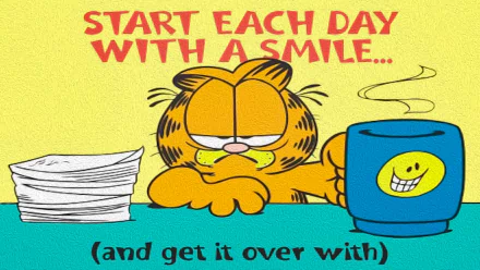 A high-definition desktop wallpaper featuring the cartoon character Garfield holding a coffee mug. The comic text reads, Start each day with a smile... (and get it over with).