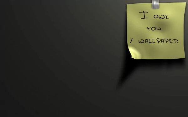A humorous HD desktop wallpaper featuring a yellow Post-it note with the message I OWE YOU / WALLPAPER against a sleek black background.
